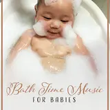 Relaxing Music For Bath Time — Bath Time Music For Babies