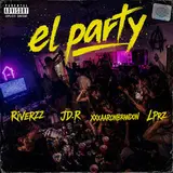 Riverzz — El Party (Feat. Jd.r, Xxxaaronbrandon & Lprz)