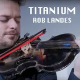 Rob Landes — Titanium
