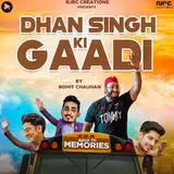 Rohit Chauhan — Dhan Singh Ki Gaadi