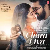 Sachet Tandon — Chura Liya Ft Parampara Tandon