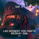 Saf. K — Lag Ghonday Khu Raata Muskay Sha