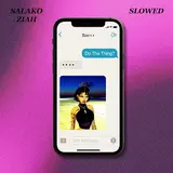 Salako — Do Tha Thing #Jerseyclub (Slowed) Ft Ziahfyah & Elhae