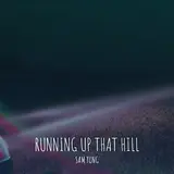 Sam Yung — Running Up That Hill (Piano Version)
