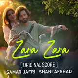 Samar Jafri — Zara Zara (Original Score) Ft Shani Arshad