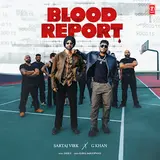 Sartaj Virk — Blood Report Ft G. Khan & Jassi X