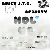 Saucy J.t.g — Hol Up (Feat. Apbabyy)