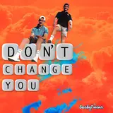 Saxbytwins — Don't Change You