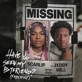 Scarlip — Have You Seen My Boyfriend (Freestyle) (Feat. Zeddy Will)