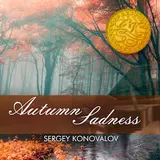 Sergey Konovalov — Autumn Sadness: I. —