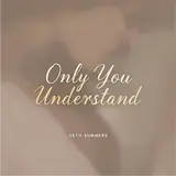 Seth Summers — Only You Understand