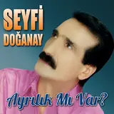 Seyfi Doğanay — Ben Kime Yanam