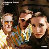 Shaed — Everybody Knows I'm High