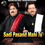 Shafaullah Khan Rokhri — Sadi Pasand Mahi Tu