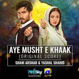 Shani Arshad — Aye Musht-E-Khaak (Original Score) Ft Yashal Shahid