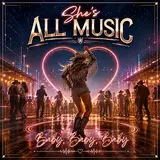 She's All Music — Baby, Baby, Baby
