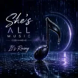 She's All Music — It's Rainy