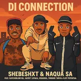 Shebeshxt — Di Connection (Feat. Kaycherlow Nll, Natiey Lepaka, Vidasoul & Trigger Two10) Ft Naqua Sa