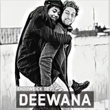 Shouweick Dey — Deewana