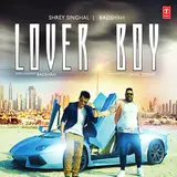 Shrey Singhal — Lover Boy Ft Badshah