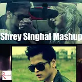 Shrey Singhal — Shrey Singhal - Mashup