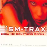 Sm-Trax — Show Me Something Special (Sm Organ Version)