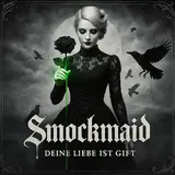 Smockmaid — Deine Liebe Ist Gift