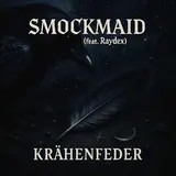 Smockmaid — Krähenfeder (Feat. Raydex)