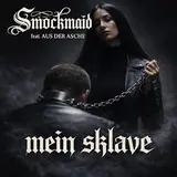 Smockmaid — Mein Sklave (Feat. Aus Der Asche)
