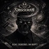 Smockman — Egal (Kreisel Im Kopf)