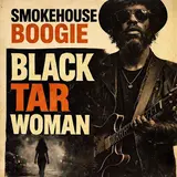 Smokehouse Boogie — Black Tar Woman
