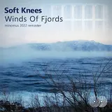 Soft Knees — Winds Of Fjords (Minomus 2022 Remaster)