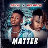 Spyki — Matter (Remix) Ft Kolaboy