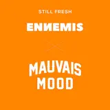 Still Fresh — Ennemis