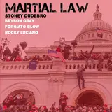 Stoney Dudebro — Martial Law (Feat. Forgiato Blow) Ft Bryson Gray & Rocky Luciano