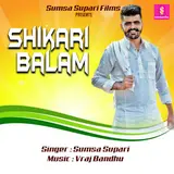 Sumsa Supari — Shikari Balam