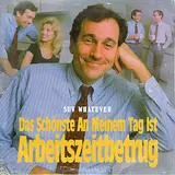 Suv Whatever — Das Schönste An Meinem Tag Ist Arbeitszeitbetrug