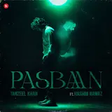 Tanzeel Khan — Pasbaan Ft Hashim Nawaz & Xtacy On The Beat