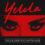 Tayllor — Yelela (Extended Mix) Ft Rbør & Kawtar Sadik