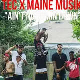Tec & Maine Musik — Ain't No Comin' Down