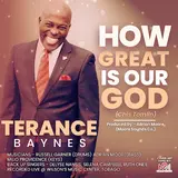 Terance Baynes — How Great Is Our God