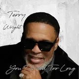 Terry Wright — You Played Too Long