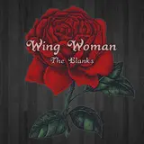 The Blanks — Wing Woman