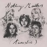 The Last Dinner Party — Nothing Matters (Acoustic)