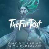 Thefatrat — Ghost Light Ft Everglow