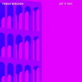 Tobias Bergson — Let It Out