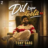 Tony Garg — Dil Kyu Toota
