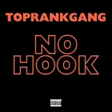 Toprankgang — No Hook (Feat. Glizzy Grey, Trrip Sosa, Yc4 & Infant Shadoe)