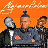 Trouble Maker The Vocalist — Ngisendleleni Ft Fanatic Sa & Msizy Lee