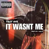 Troy Ave — It Wasn't Me